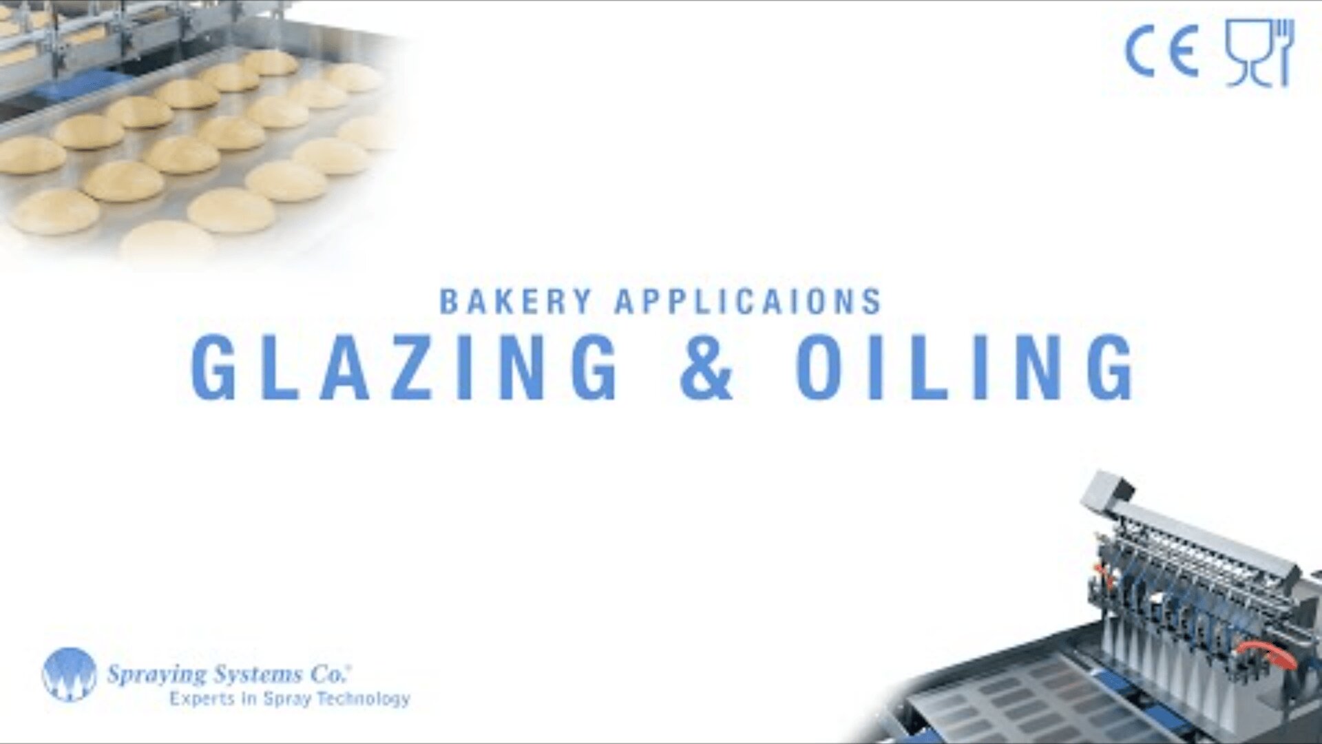 Image shows bakery dough on trays and a glazing machine, with text “Bakery Applications Glazing & Oiling.” Spraying Systems Co. logo and food-safe, CE symbols are present.