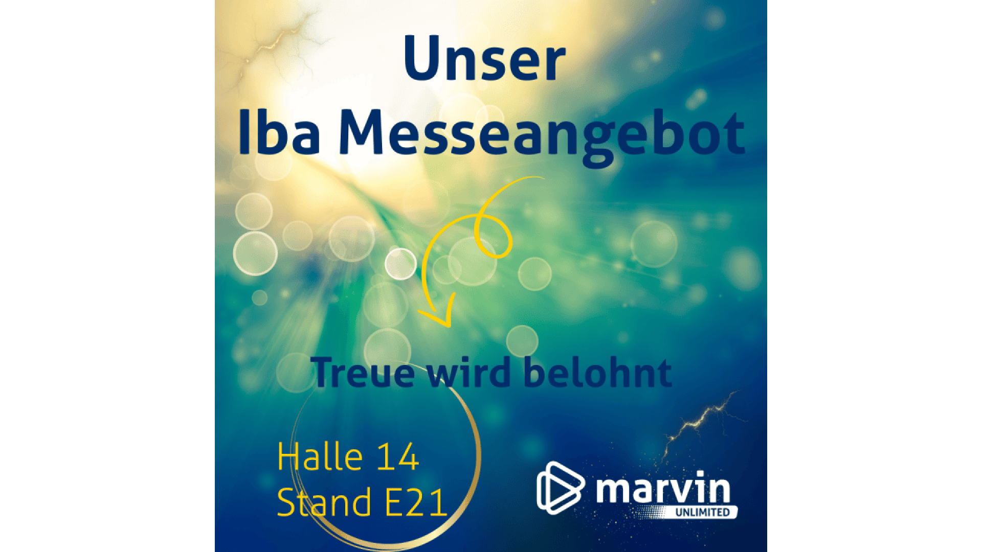 Blue and yellow promotional graphic with abstract lights. Text: Unser Iba Messeangebot. Treue wird belohnt. Halle 14 Stand E21. Marvin Unlimited logo in bottom right corner.