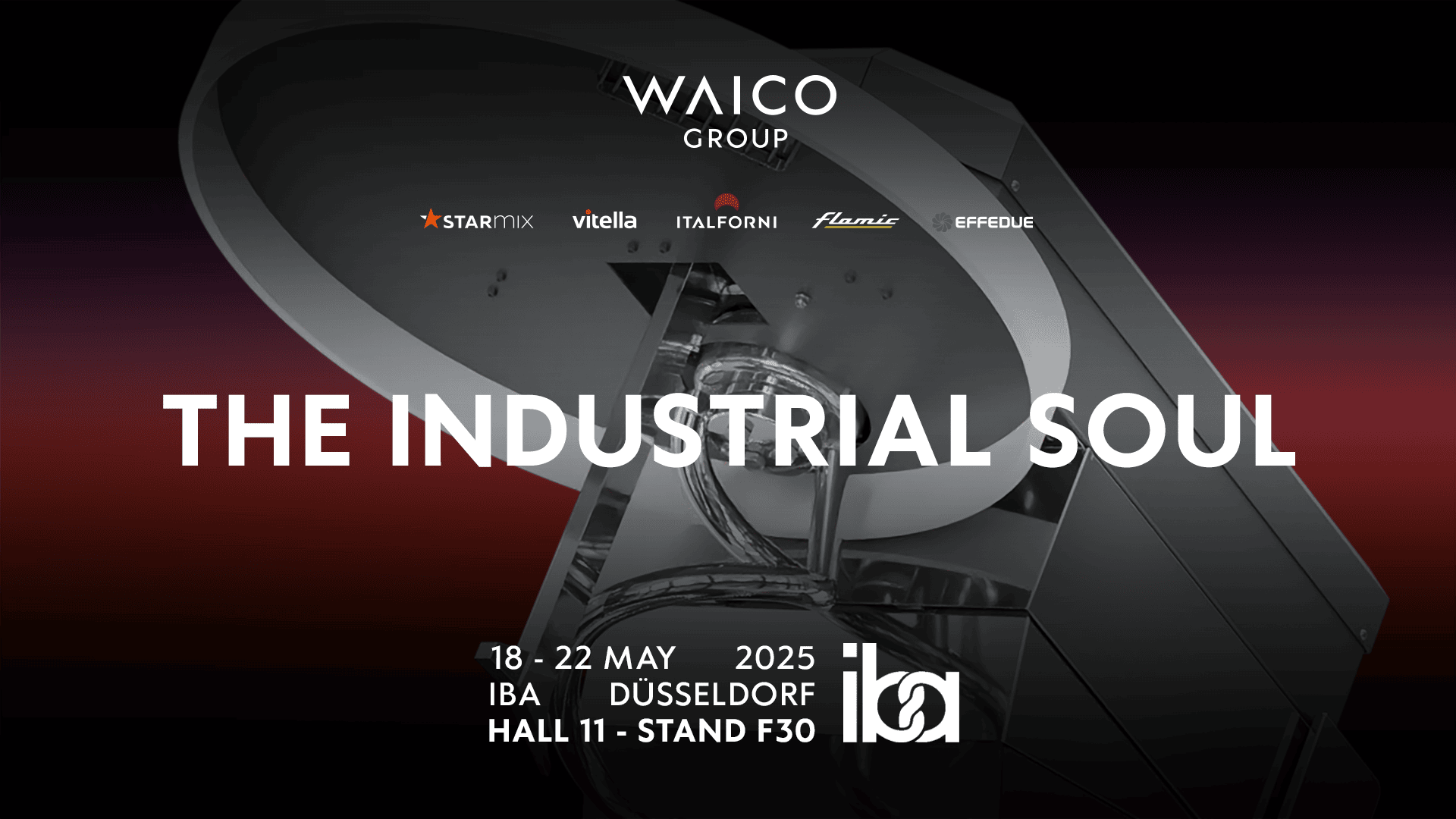A promotional image for WAICO Group at IBA 2025, showing industrial equipment with logos and event details: 18-22 May, Düsseldorf, Hall 11, Stand F30. Large text reads “The Industrial Soul.”.