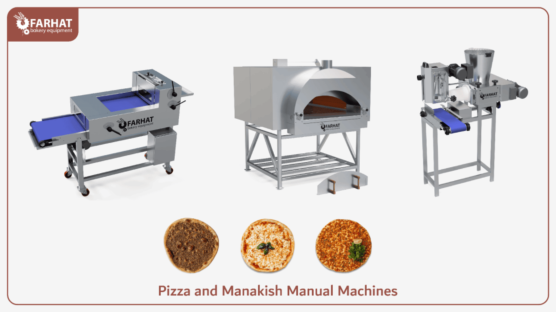 Drei manuelle Bäckereimaschinen für Pizza und Manakish sind über Bildern von drei Arten von Fladenbroten abgebildet. Das FARHAT-Logo ist in der oberen linken Ecke zu sehen, darunter der Text Pizza and Manakish Manual Machines.