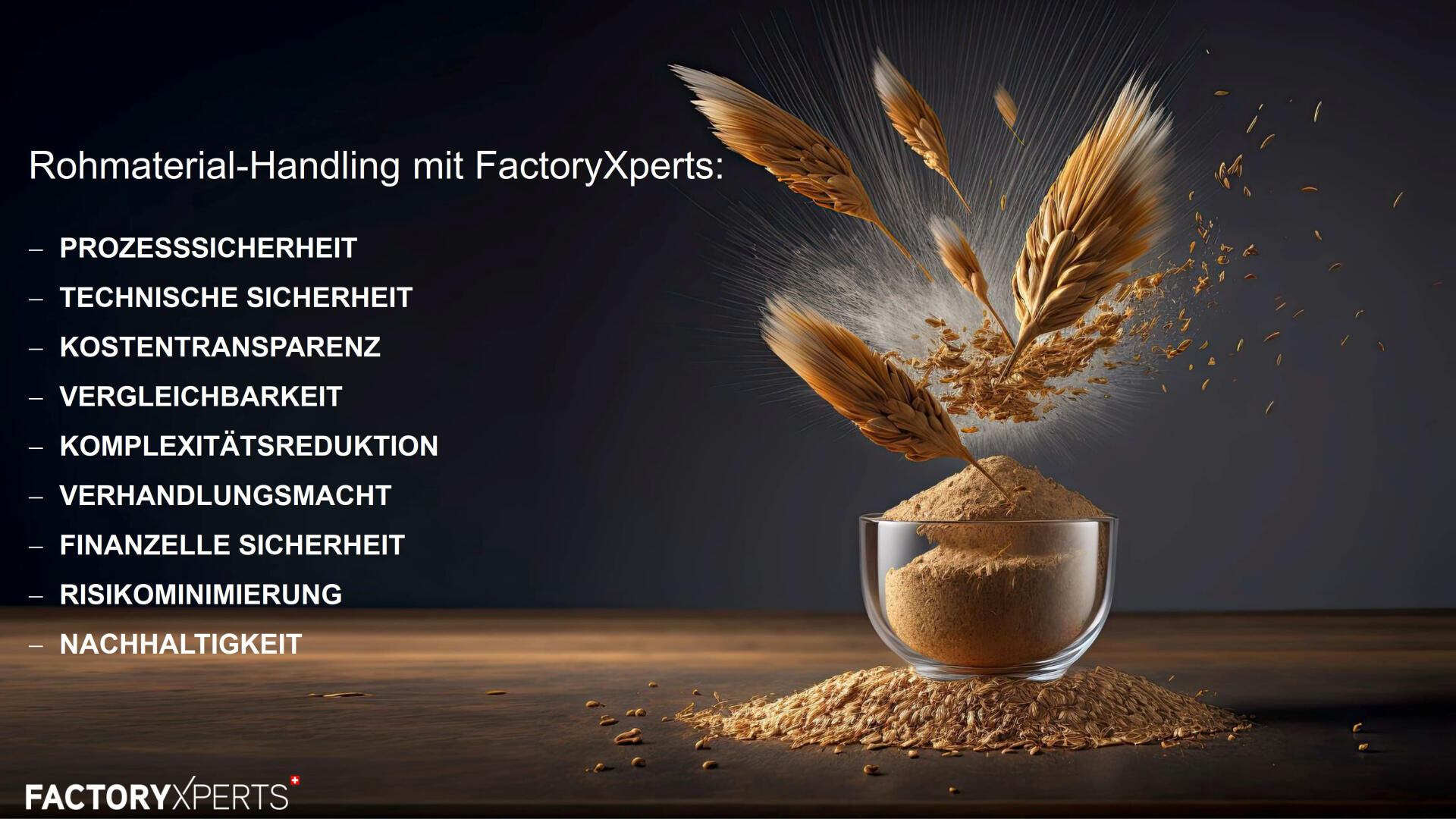 Eine mit Getreidemehl gefüllte Glasschale steht auf einer Holzfläche. Weizenstängel und -körner platzen aus der Schale nach oben. Der Text listet die Vorteile der Rohstoffverarbeitung mit FactoryXperts auf der linken Seite auf.