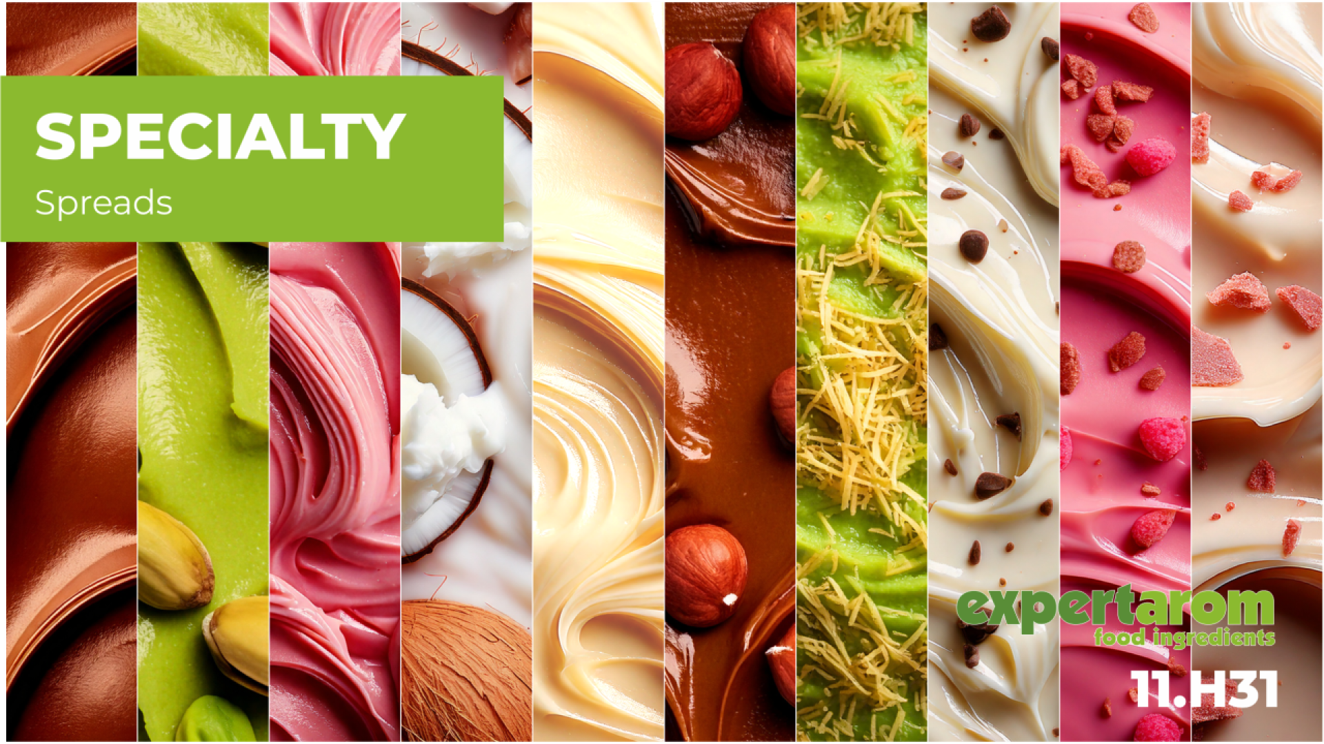 Eine bunte Collage aus cremigen Aufstrichen in verschiedenen Geschmacksrichtungen und Farben, unterteilt in vertikale Streifen, mit dem Text „SPECIALTY Spreads“ und „expertaom food ingredients 11.H31“ über dem Bild.