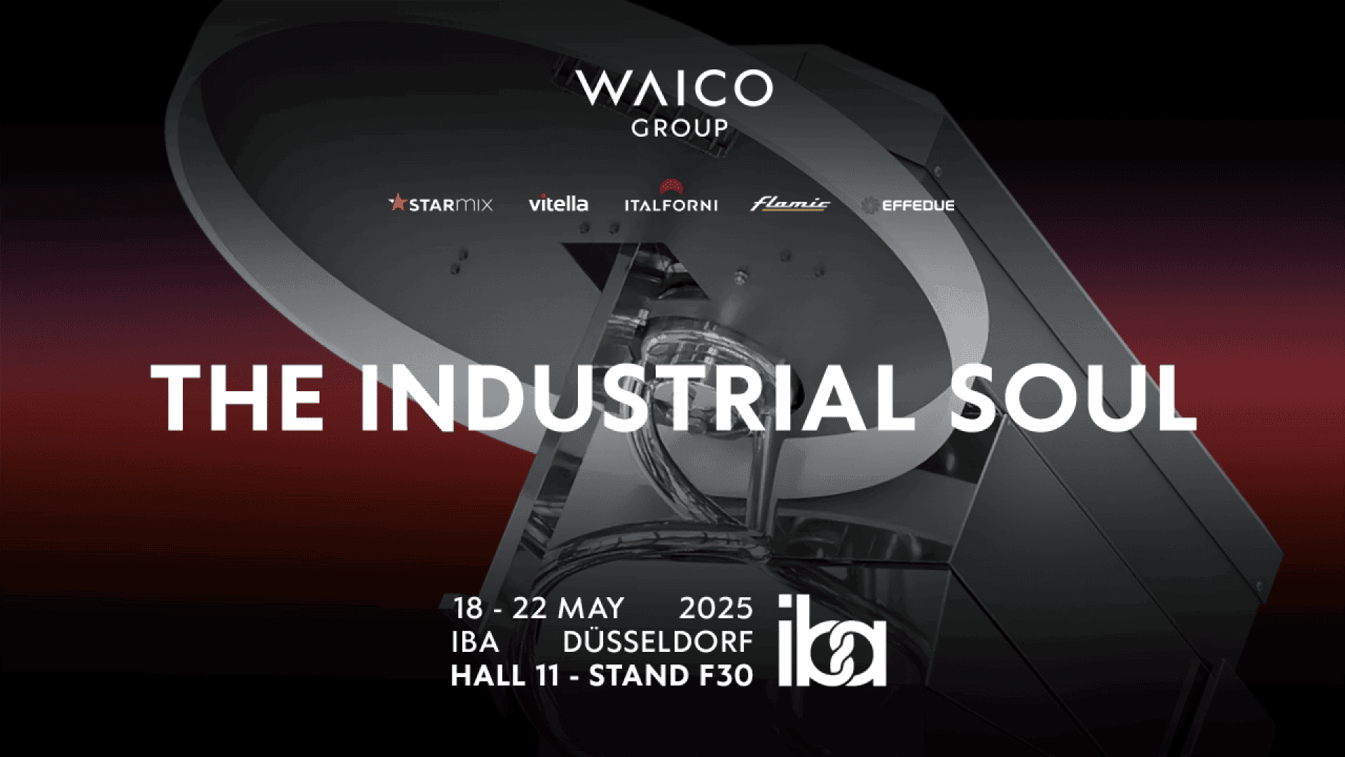 Großer Industriemischer mit dem Text "WAICO GROUP" und mehreren Markenlogos über "THE INDUSTRIAL SOUL". Details zur Veranstaltung siehe unten: IBA, Düsseldorf, 18.-22. Mai 2025, Halle 11 - Stand F30, mit dem IBA-Logo.