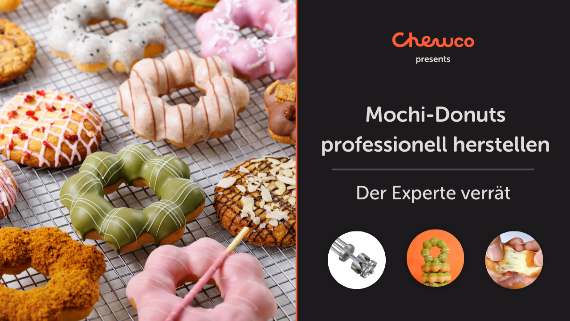 Verschiedene bunte Mochi-Donuts auf einem Abkühlgitter. Rechts steht auf einer schwarzen Tafel „Mochi-Donuts professionell herstellen. Der Experte verrät“ mit Symbolen eines Mixers, gestapelter Donuts und Mehl. Oben steht „Chewco präsentiert“.