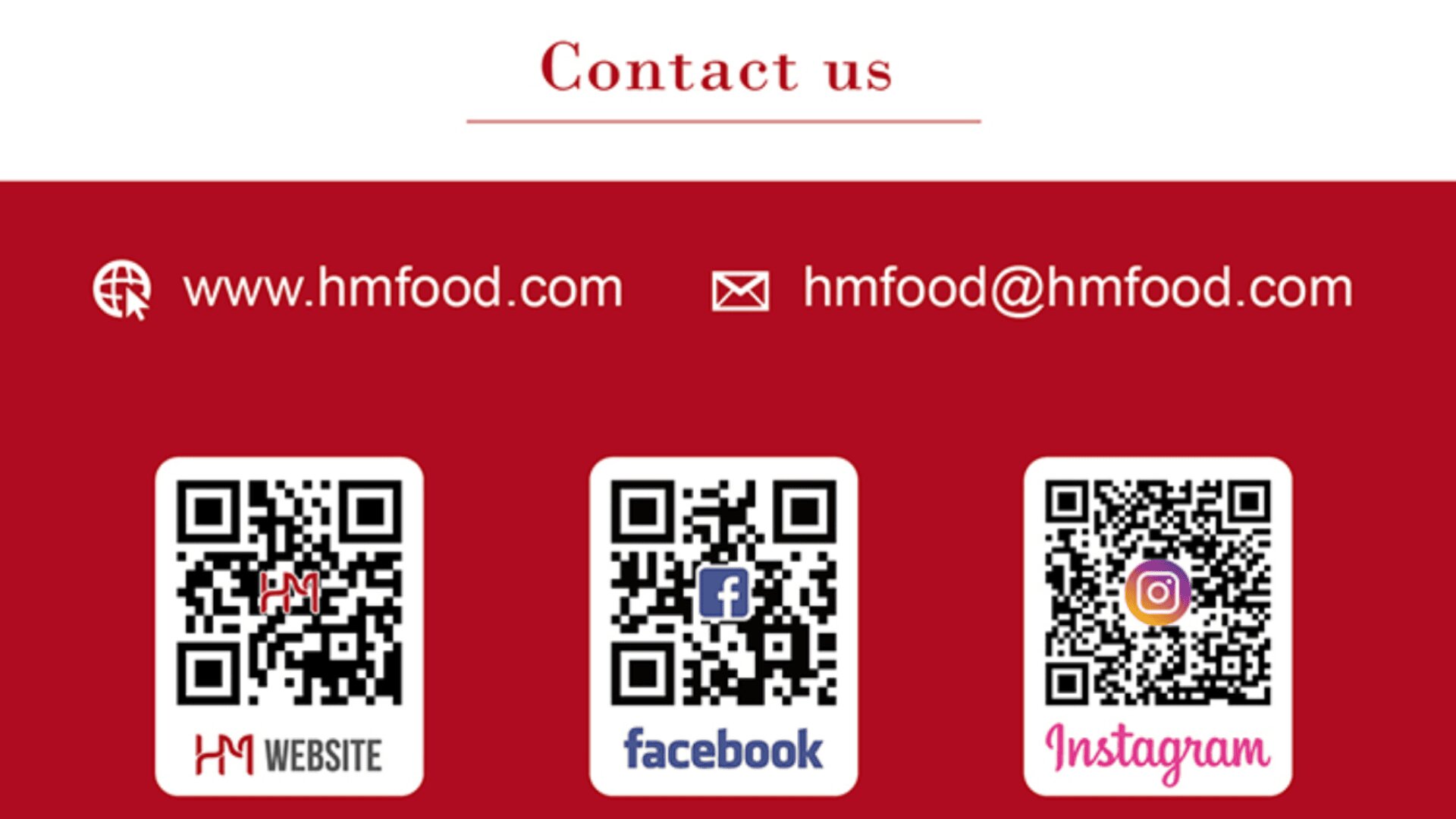 Kontaktinformationen für HM Food mit Website (www.hmfood.com), E-Mail (hmfood@hmfood.com) und drei QR-Codes für die HM-Website, Facebook und Instagram, dargestellt auf rotem Hintergrund.