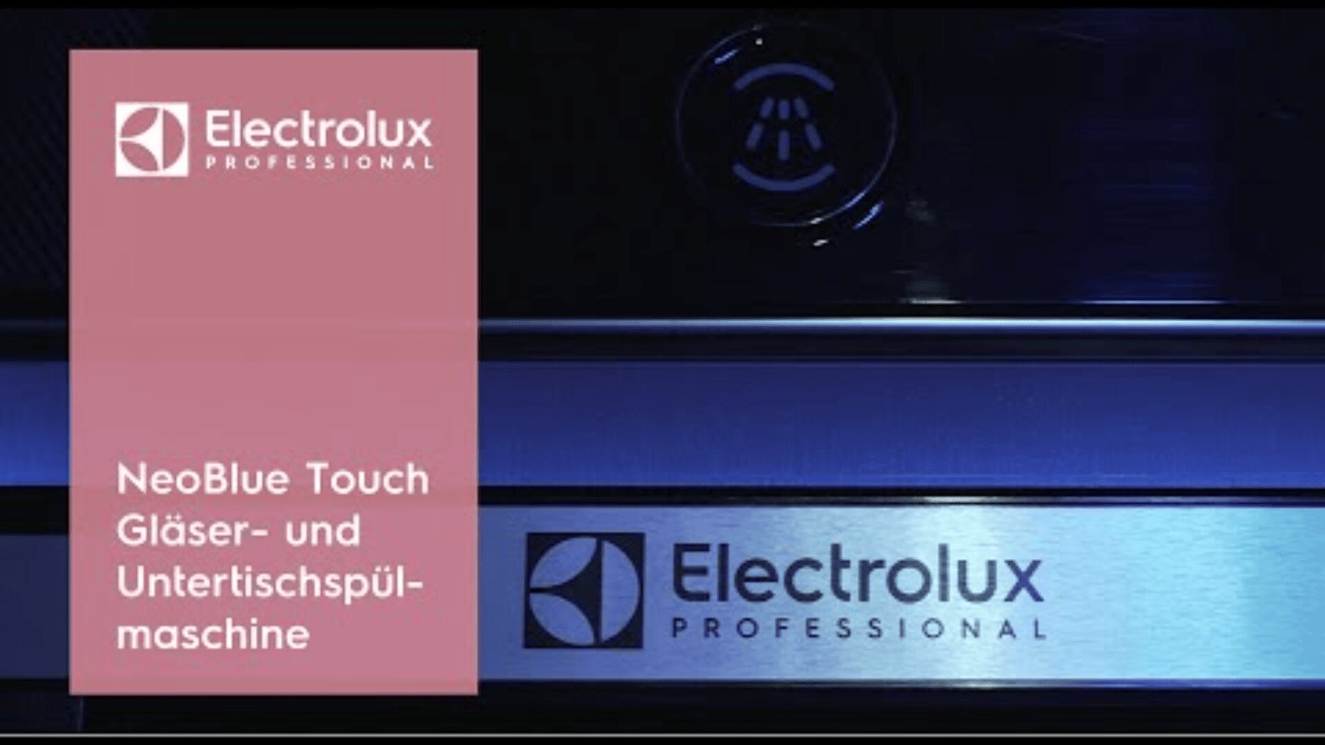 Nahaufnahme eines Electrolux Professional Geräts mit dem Logo und Text: NeoBlue Touch Gläser- und Untertischspülmaschine auf einem blau beleuchteten Hintergrund.