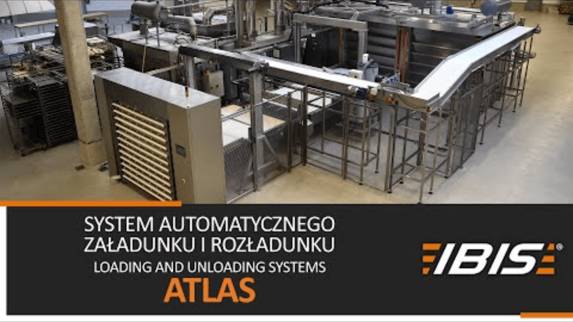A modern industrial loading and unloading system in a factory setting, with conveyors and metal structures. The text reads: SYSTEM AUTOMATYCZNEGO ZAŁADUNKU I ROZŁADUNKU - LOADING AND UNLOADING SYSTEMS ATLAS - IBIS.