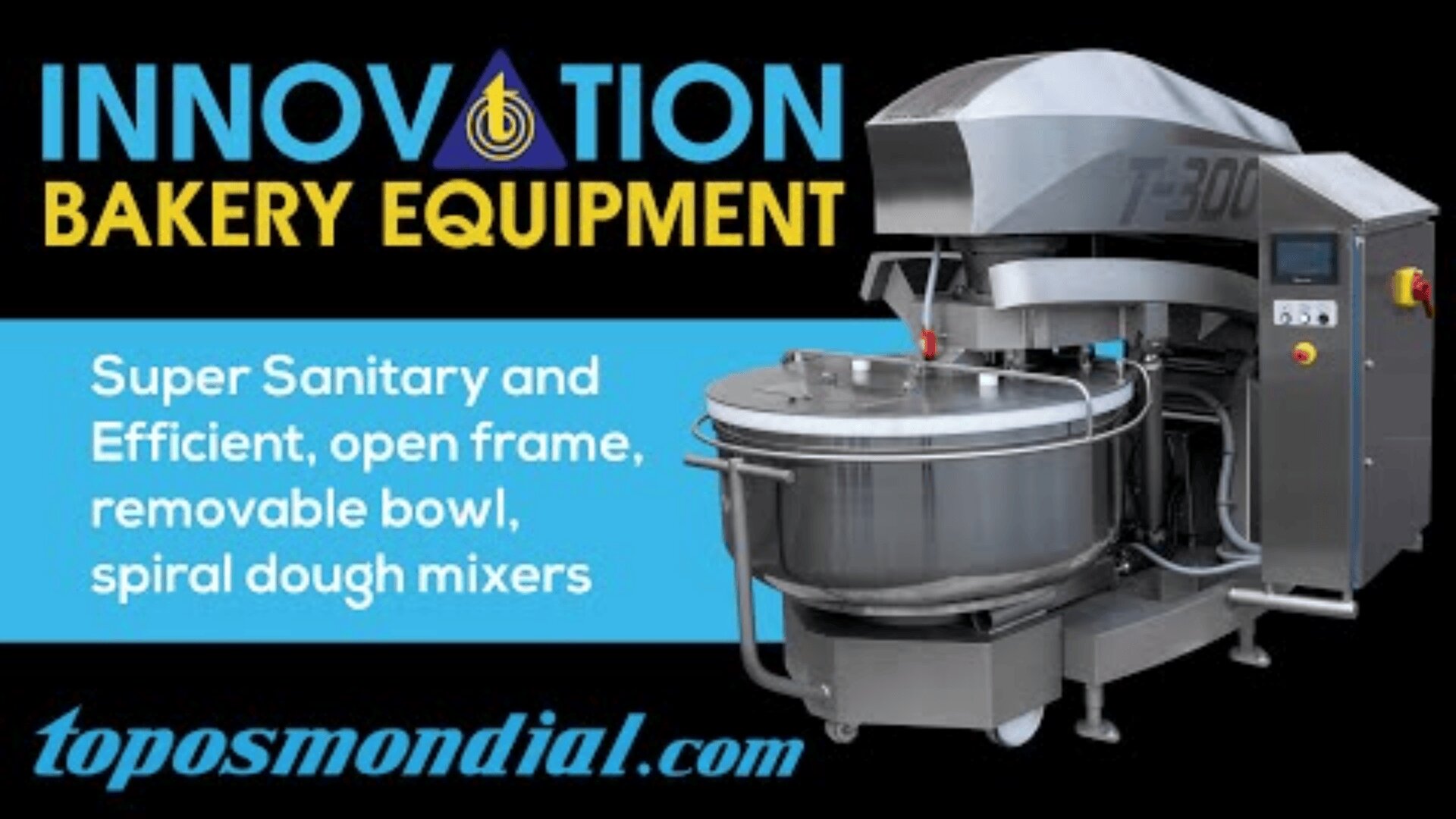 Werbung für Innovation Bakery Equipment mit einem großen Spiral-Teigkneter. Der Text hebt hervor: "Superhygienisch und effizient, offener Rahmen, abnehmbare Schüssel, Spiral-Teigkneter." Website: toposmondial.com.
