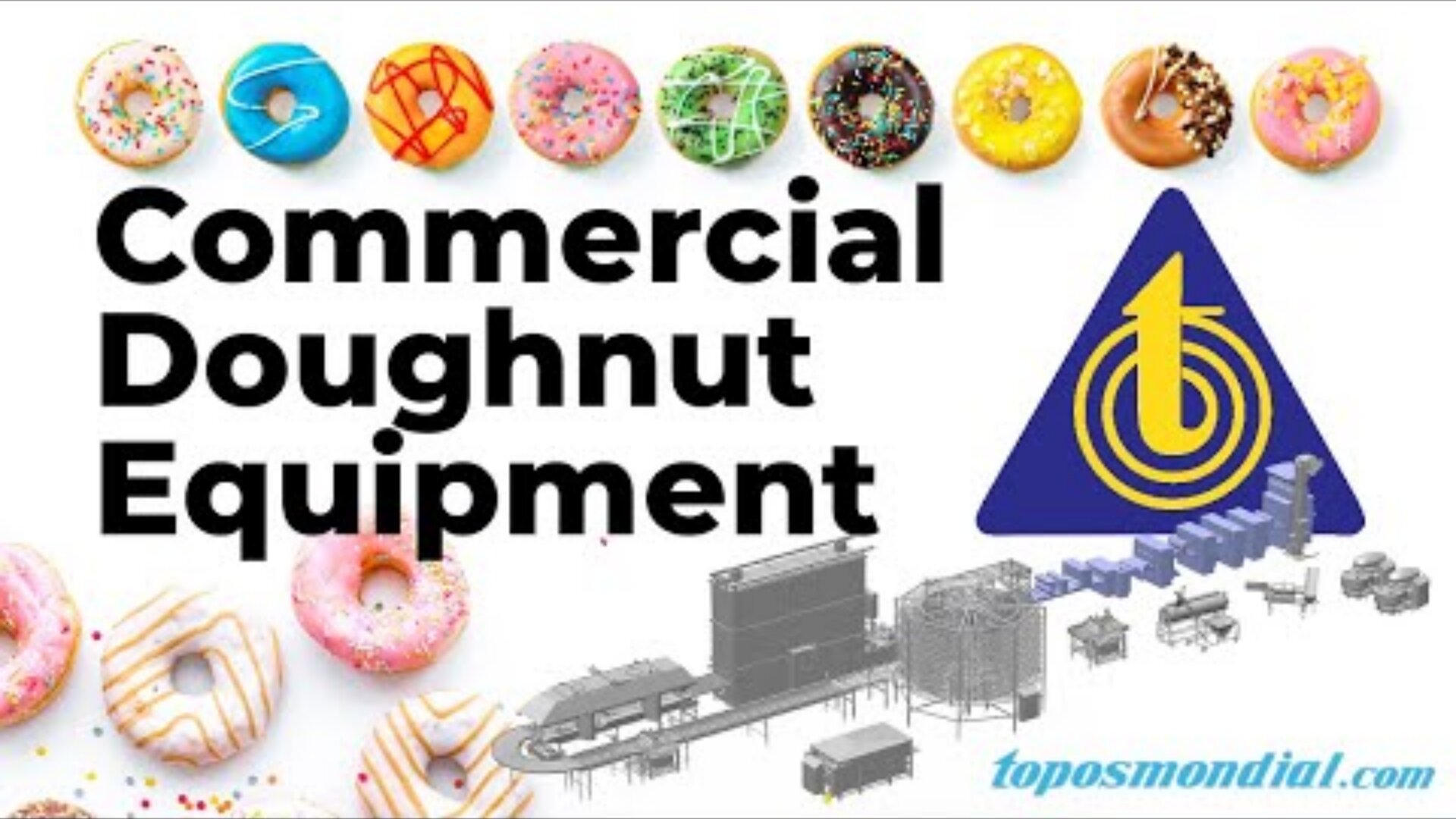 Das Bild wird von einer Reihe bunter Doughnuts gekrönt. Der fettgedruckte Text lautet "Commercial Doughnut Equipment" neben einem blau-gelben Logo. Darunter befindet sich eine Strichzeichnung von industriellen Backmaschinen. toposmondial.com erscheint in Blau.
