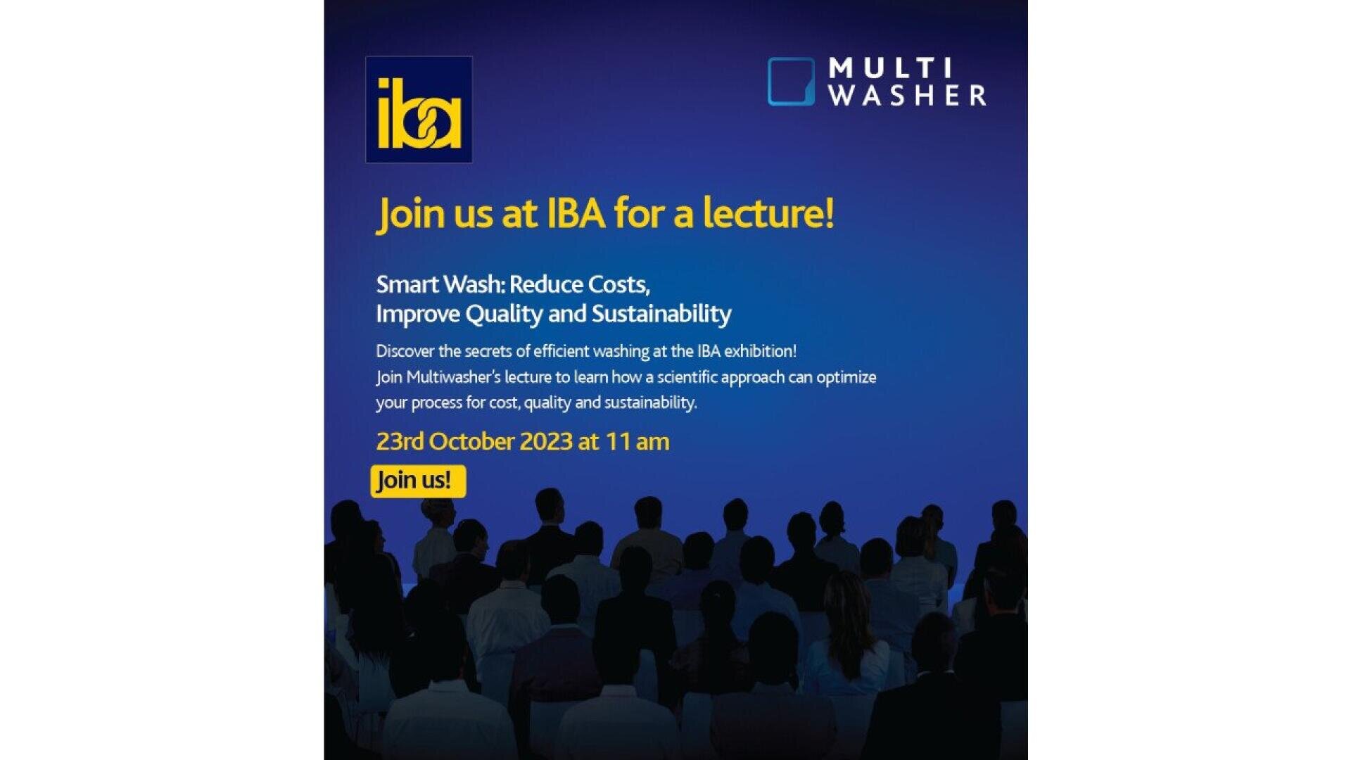 Ein Veranstaltungsplakat für einen Vortrag bei der IBA von MultiWasher. Das Plakat lädt die Teilnehmer dazu ein, mehr über die Kostenreduzierung und Qualitätsverbesserung bei Waschprozessen zu erfahren. Der Vortrag findet am 23. Oktober 2023 um 11 Uhr statt und bietet eine sitzende Silhouette für das Publikum.