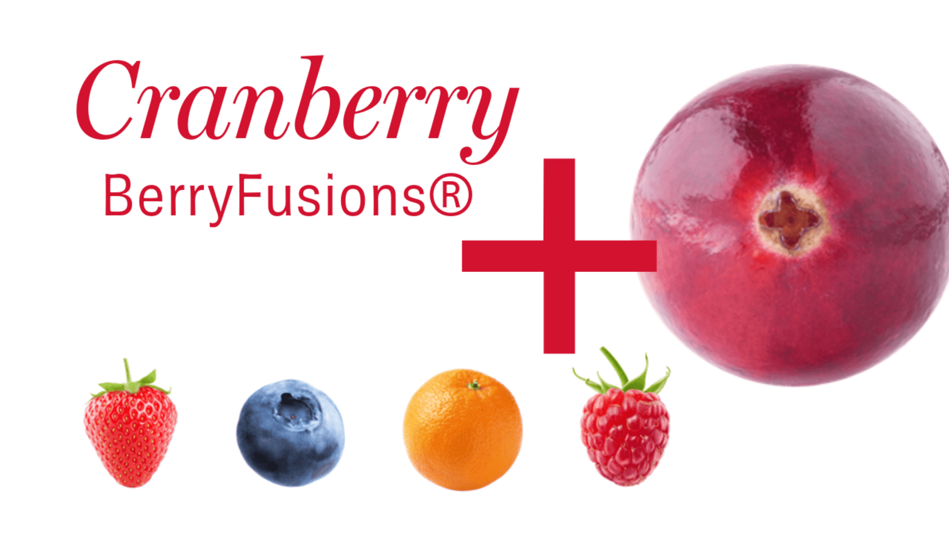 Cranberry BerryFusions®-Text mit einer großen Cranberry, einem roten Pluszeichen und Bildern einer Erdbeere, Blaubeere, Orange und Himbeere, die unten aufgereiht sind.