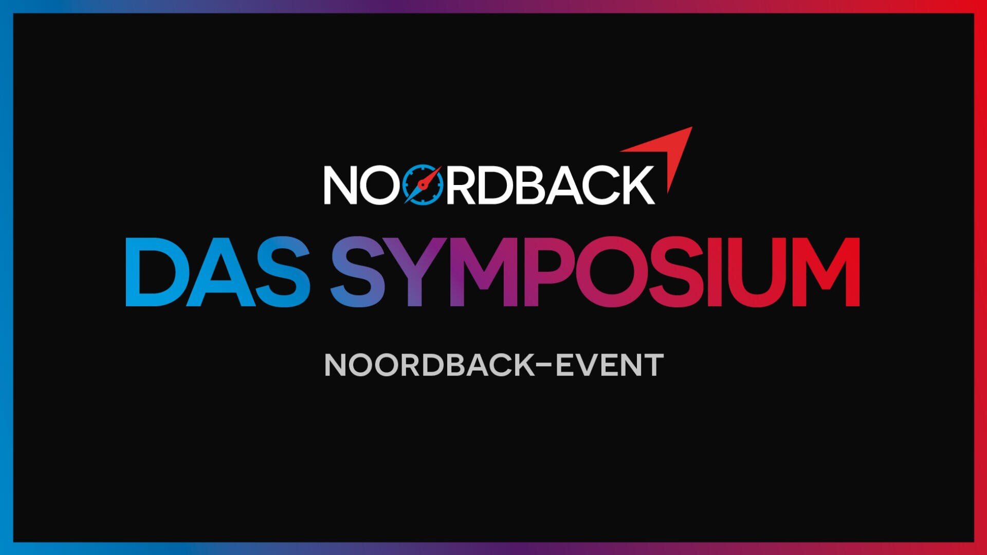 Schwarzer Hintergrund mit NOORDBACK DAS SYMPOSIUM in fetter blauer und rosafarbener Schrift mit Farbverlauf, darunter NOORDBACK-EVENT in Grau. Die Ränder haben einen Farbverlauf in Blau, Lila und Rot.