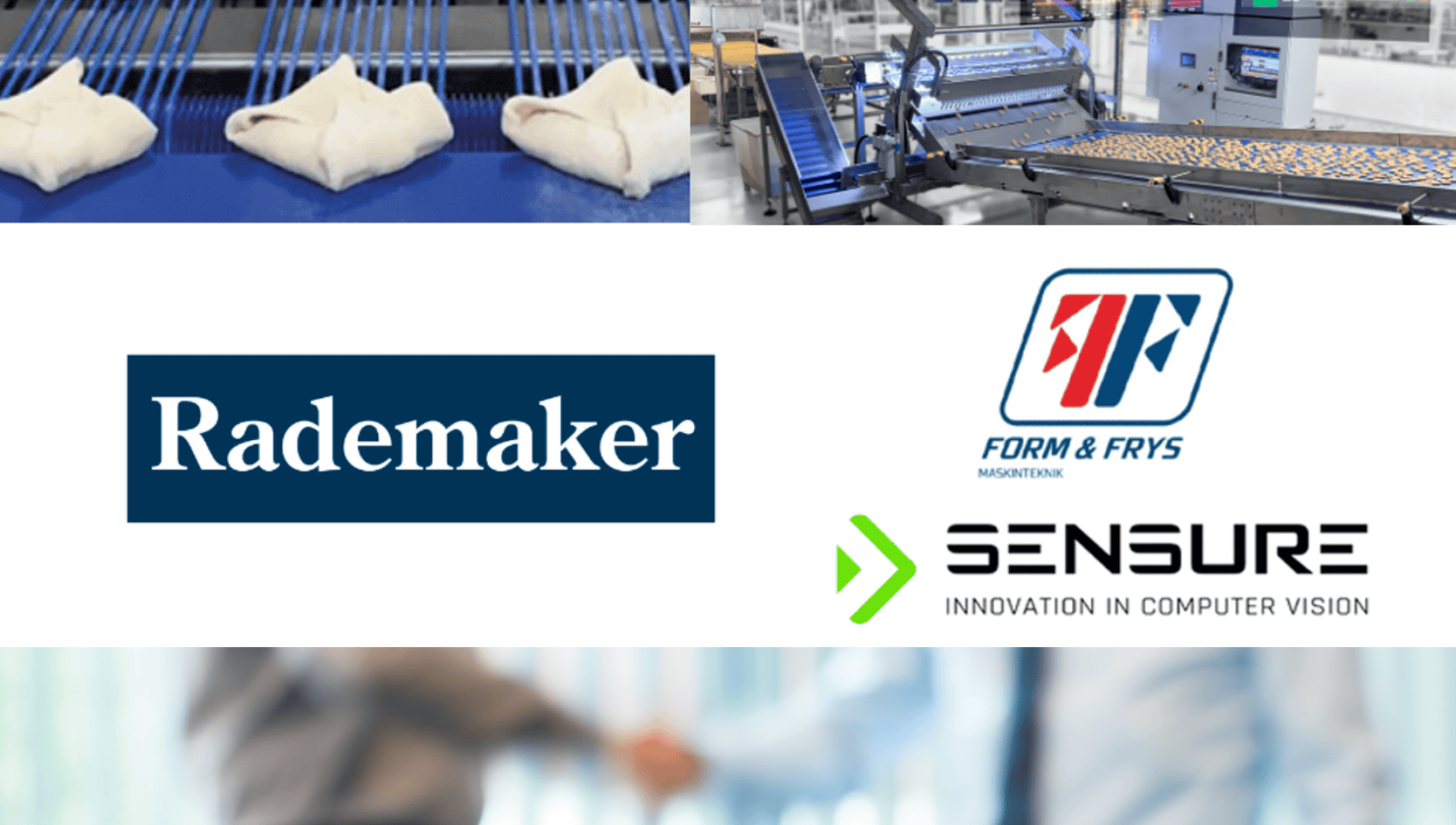 Die Logos von Rademaker, Form & Frys und Sensure werden mit Bildern von Teigverarbeitungsmaschinen und einem Händedruck angezeigt, um die Zusammenarbeit in der Bäckereiautomatisierungsbranche hervorzuheben.
