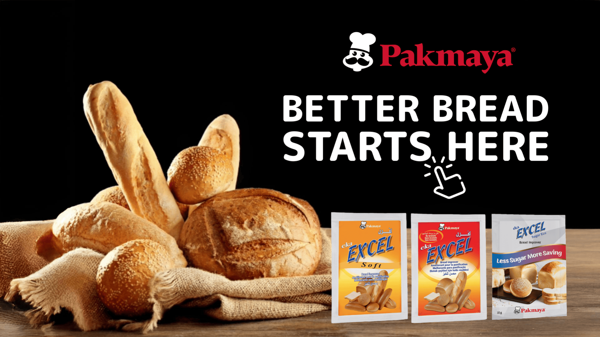 A variety of breads on a rustic cloth next to three Pakmaya Excel yeast product packets. The text reads, Pakmaya. Better Bread Starts Here, on a black background with a cursor icon.