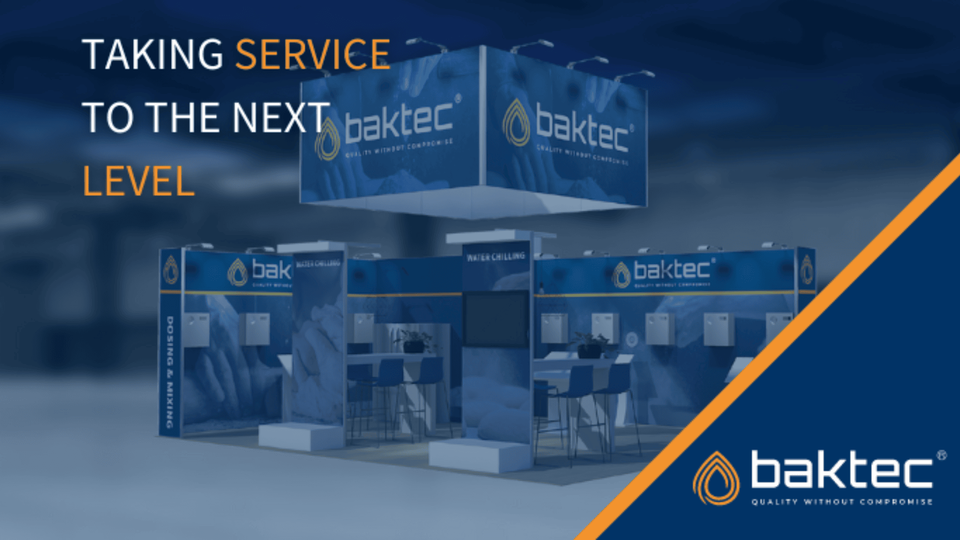 Exhibition booth for Baktec with blue branding, slogan Taking Service to the Next Level, and the Baktec logo with the tagline Quality Without Compromise on a blurred background.