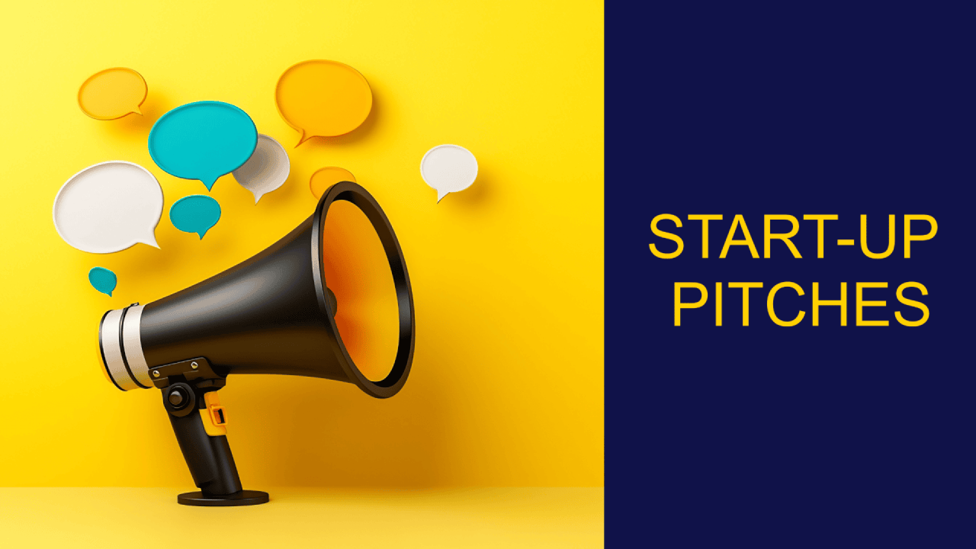 A black megaphone with colorful speech bubbles on a yellow background, next to a dark blue panel with the text “START-UP PITCHES” in yellow.
