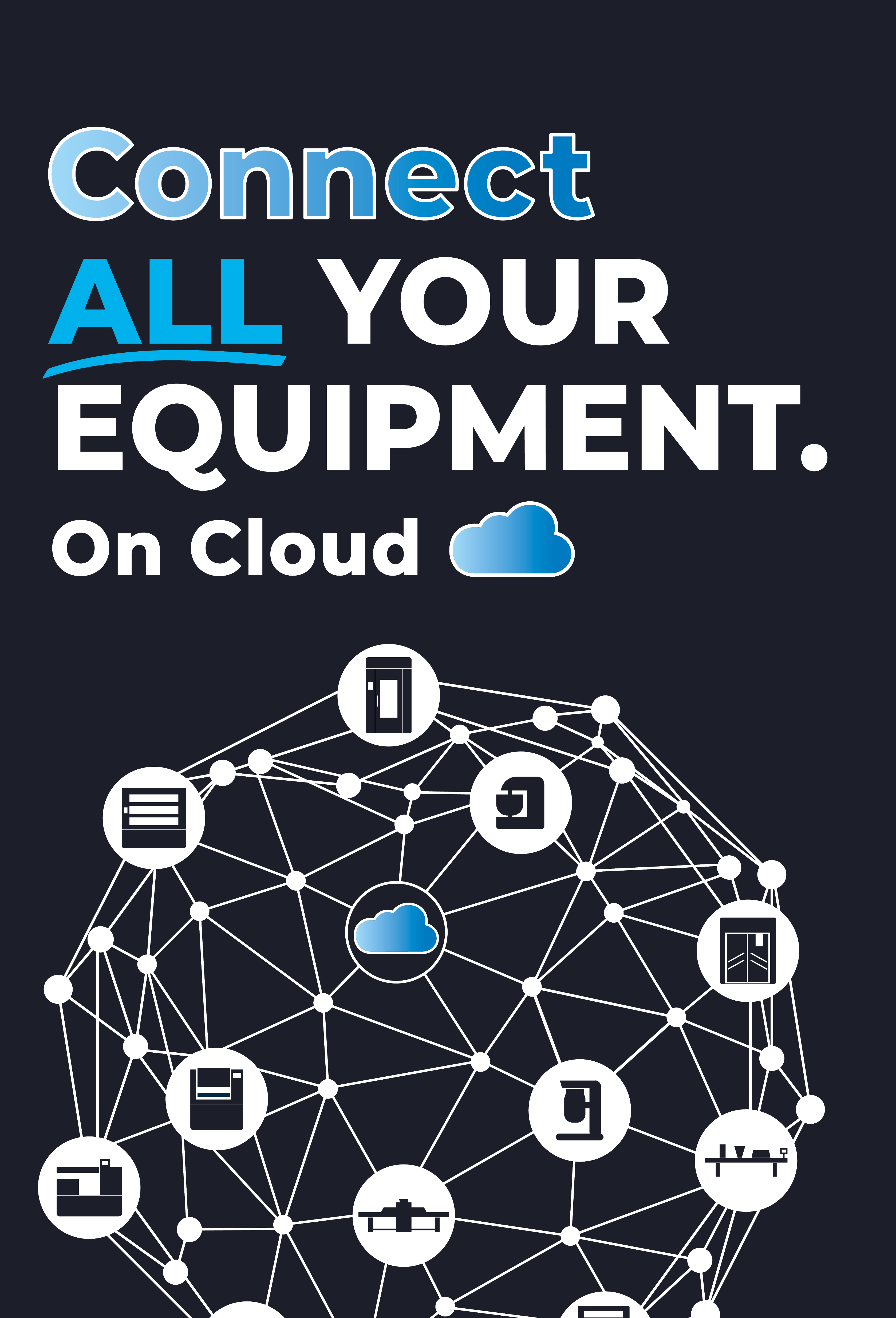 Text graphic on a dark background reads: “Connect ALL YOUR EQUIPMENT. On Cloud,” with cloud icons and interconnected white icons of various equipment and devices forming a networked globe.
